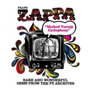 frank zappa: masked turnip cyclophony (rare and wonderful gems from the pal studio archives)