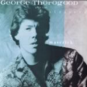 g thorogood & the destroyers: maverick
