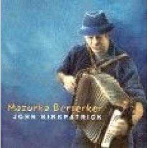 john kirkpatrick: mazurka berserker