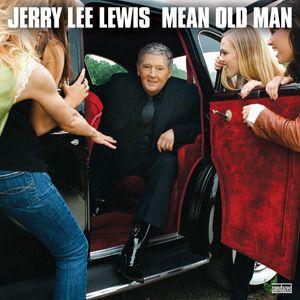 jerry lee lewis: mean old man