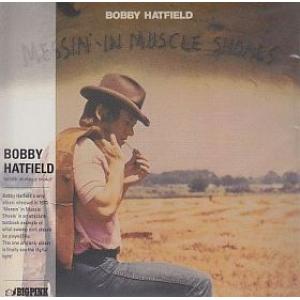 bobby hatfield: messin' in muscle shoals