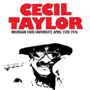 cecil taylor: michigan state university, april 15th 1976