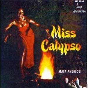 maya angelou: Miss Calypso