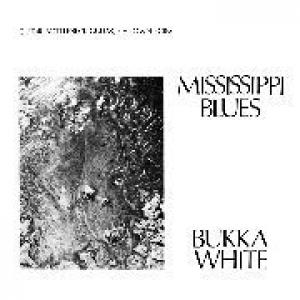 bukka white: mississippi blues