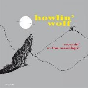 howlin' wolf: moanin' in the moonlight