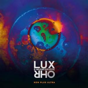 e-musikgruppe lux ohr: non plus ultra