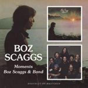 boz scaggs: moments / boz scaggs & band