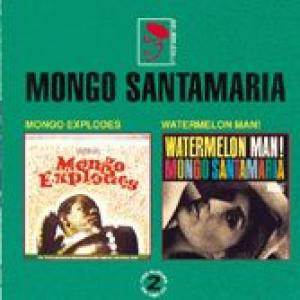 mongo santamaria: mongo explodes / watermelon man