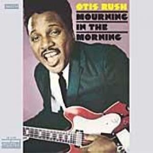 otis rush: mourning in the morning (gold)
