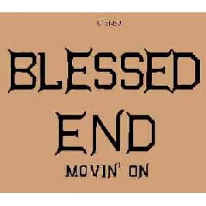 blessed end: movin' on