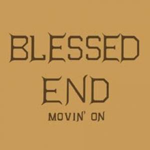 blessed end: movin' on