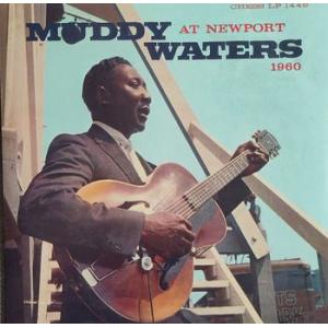 muddy waters: muddy waters at newport