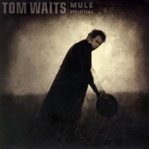 tom waits: mule variations