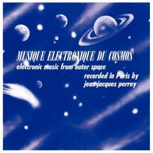 jean jacques perrey: musique electonique du cosmos / electronic music from outer space plus
