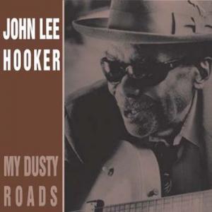 john lee hooker: my dusty roads