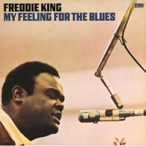 freddie king: my feeling for the blues