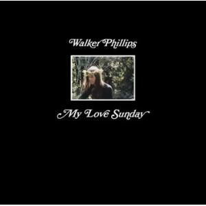 walker phillips: my love sunday