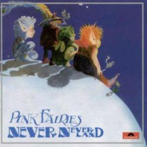 the pink fairies: never neverland