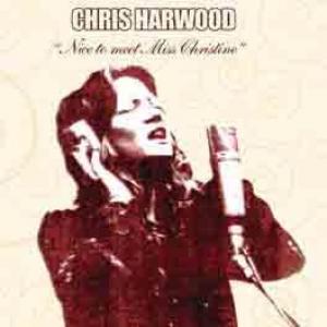 chris harwood: nice to meet miss christine