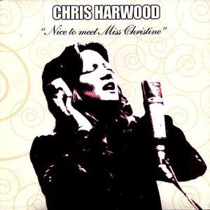 chris harwood: nice to meet miss christine