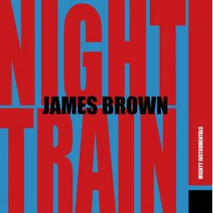 james brown: night train (mighty instrumentals)