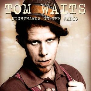 tom waits: nighthawks on the radio