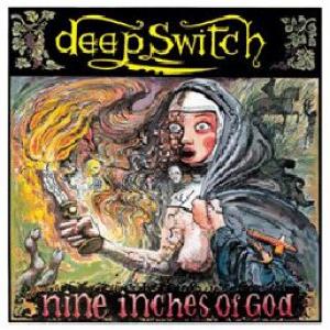 deep switch: nine inches of god