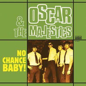 oscar & the majestics: no chance baby!