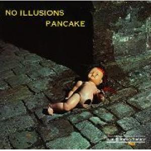 pancake: no illusions