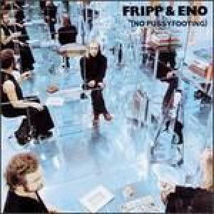 fripp & eno: no pussyfooting
