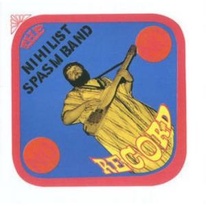 nihilist spasm band: no record