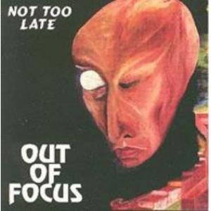 out of focus: not too late