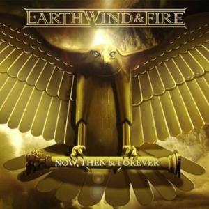earth, wind & fire: now, then & forever