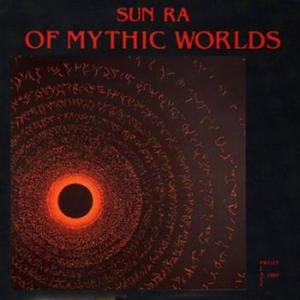 sun ra: of mythic worlds (180g)