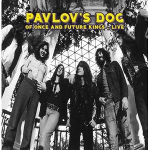pavlov's dog: of once and future kings... live
