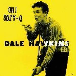 dale hawkins: oh! suzy-q