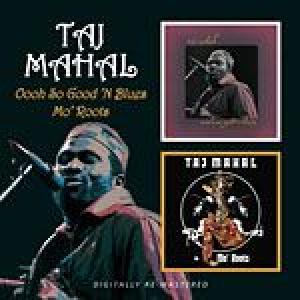 taj majal: ohh so good blues / mo roots