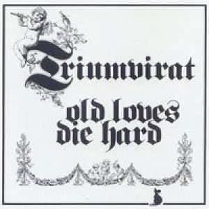 triumvirat: old loves die hard