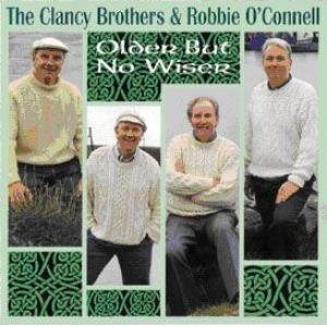 clancy bros & robbie o'connell: older but no wiser