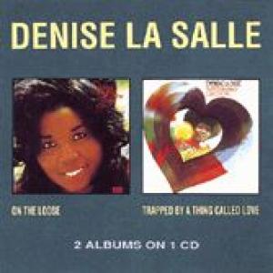 denise la salle: on the loose / trapped by a thing called love