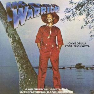 sir warrior & his original oriental brothers international band: onye obula zoba isi onweya