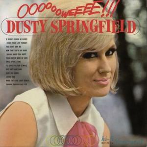 dusty springfield: ooooooweeee!