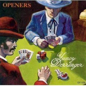 yancy derringer: openers
