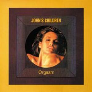 john's children: orgasm