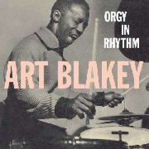 art blakey: orgy in rhythm