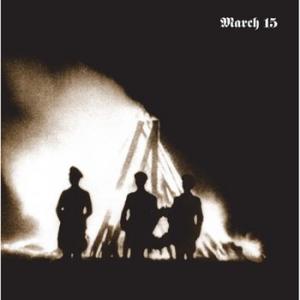 march 15: our love becomes a funeral pyre