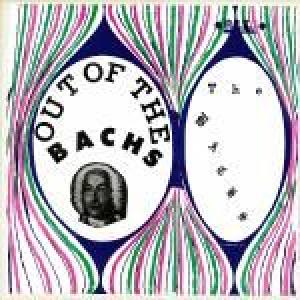 bachs: out of the bachs