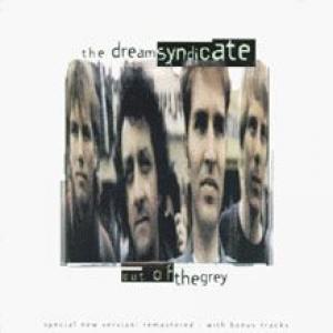 the dream syndicate: out of the grey