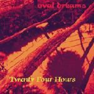 twenty four hours: oval dreams