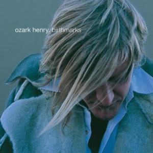 ozark henry: birthmarks